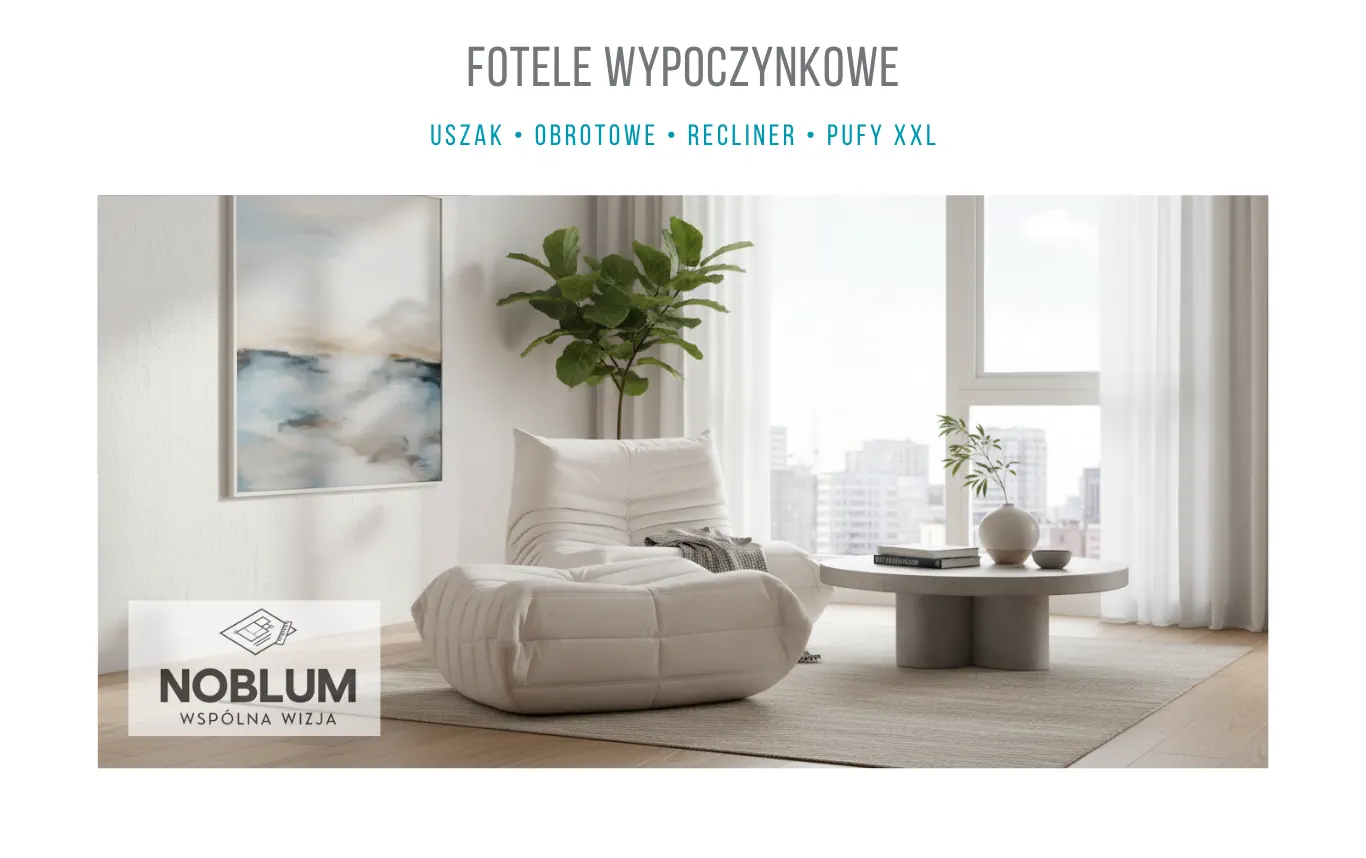 Fotele wypoczynkowe do salonu